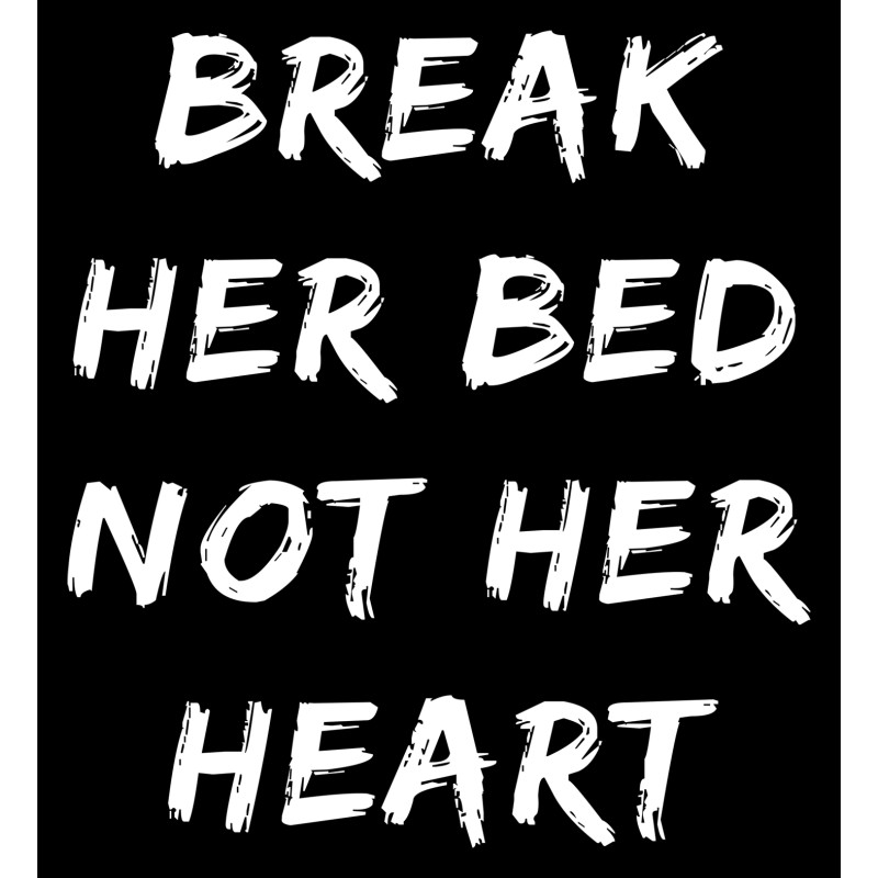 1562  T-shirt  Moderaw  Break Her Bed